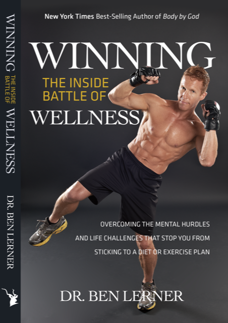 Winning the Inside Battle of Wellness by Dr. Ben Lerner